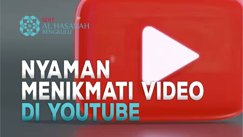Nyaman Menikmati VIdeo di YouTube