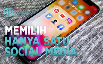 Jika Hanya Memilih Satu Platform Social Media